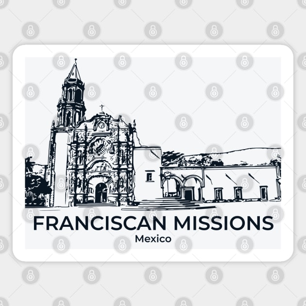 Franciscan Missions - Mexico Magnet by Lakeric